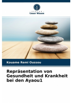 Repräsentation von Gesundheit und Krankheit bei den Ayaou1