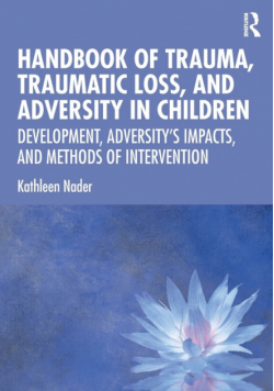 Handbook of Trauma, Traumatic Loss, and Adversity in Children