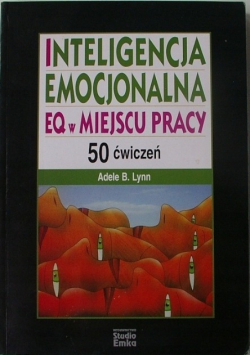 Inteligencja emocjonalna EQ w miejscu pracy 50 ćwiczeń