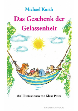 Das Geschenk der Gelassenheit