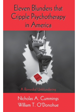 Eleven Blunders that Cripple Psychotherapy in America