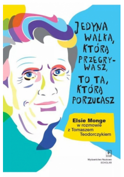Jedyna walka, którą przegrywasz, to ta, którą...
