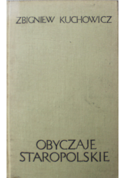 Obyczaje staropolskie XVII  XVIII wieku