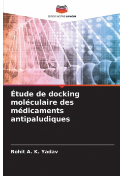 Étude de docking moléculaire des médicaments antipaludiques