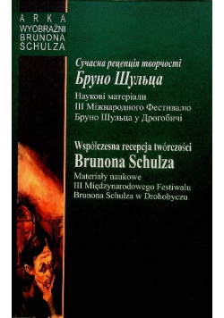 Współczesna recepcja twórczości Brunona Schulza