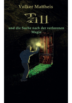 Till und die Suche nach der verlorenen Magie