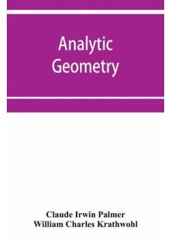 Analytic geometry, with introductory chapter on the calculus