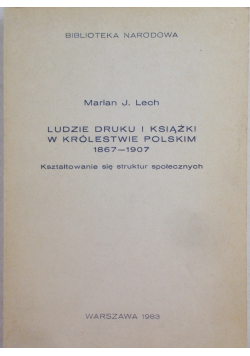 Ludzie druku i książki w Królestwie Polskim 1867 - 1907 r