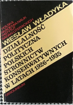 Działalność polityczna polskich stronnictw konserwatywnych w latach 1926 - 1935