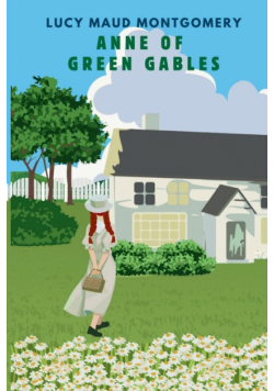 ANNE OF GREEN GABLES (with author biography)