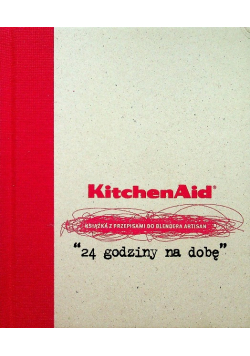 KitchenAid 24 godziny na dobę