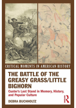 The Battle of the Greasy Grass/Little Bighorn