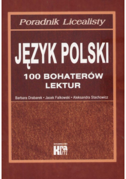 Poradnik Licealny Język polski 100 bohaterów lektur