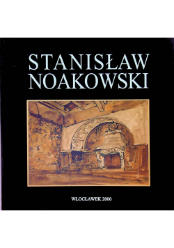 Stanisław Noakowski z kolekcji Muzeum Ziemii Kujawskiej i Dobrzyńskiej we Włocławku