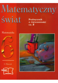 Matematyczny świat 6 podręcznik z ćwiczeniami część 2