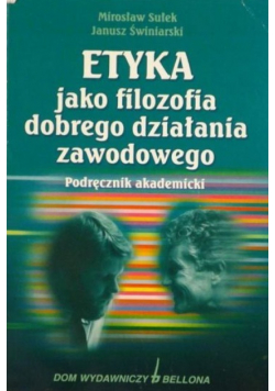 Etyka jako filozofia dobrego działania zawodowego