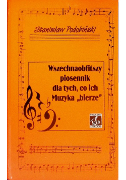 Podobiński wszechnaobfitszy piosennik dla tych co ich Muzyka bierze