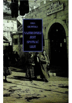 Najtrudniej jest spotkać Lilit