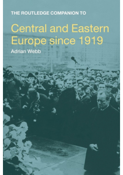 The Routledge Companion to Central and Eastern Europe since 1919