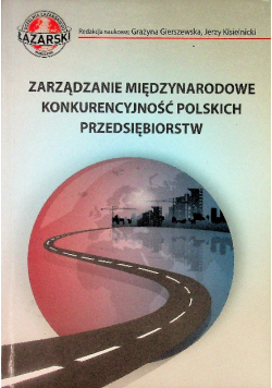 Zarządzanie Międzynarodowe. Konkurencyjność polskich przedsiębiorstw