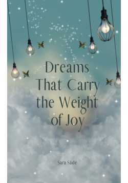 Dreams That Carry the Weight of Joy