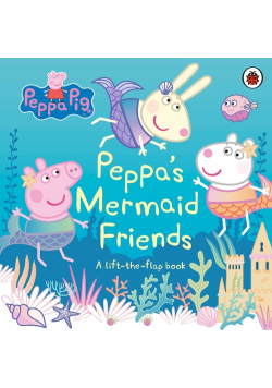 Peppa Pig: Peppa's Mermaid Friends