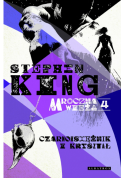 Mroczna wieża. Tom 4: Czarnoksiężnik i kryształ