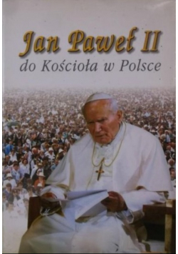 Jan Paweł II do Kościoła w Polsce