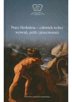 Prace Herkulesa - człowiek wobec wyzwań prób i przeciwności