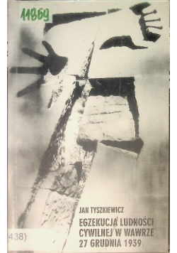 Egzekucja ludności cywilnej w Wawrze 27 grudnia 1939