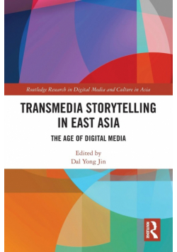 Transmedia Storytelling in East Asia