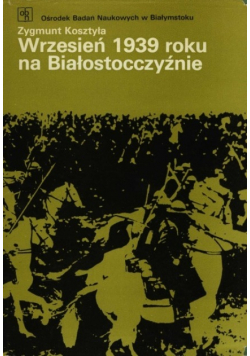 Wrzesień 1939 roku na Białostocczyźnie