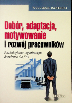 Dobór, adaptacja, motywowanie i rozwój pracowników