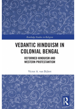 Vedantic Hinduism in Colonial Bengal