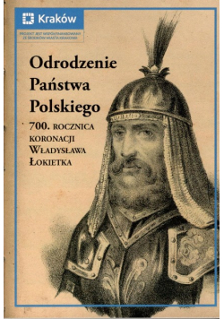 Odrodzenie Państwa Polskiego 700. Rocznica Koronacji Władysława Jagiełły