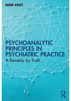 Psychoanalytic Principles in Psychiatric Practice