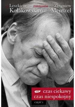 Czas ciekawy, czas niespokojny, Część 1