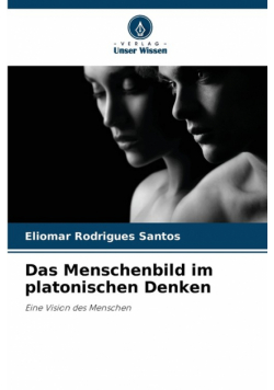 Das Menschenbild im platonischen Denken