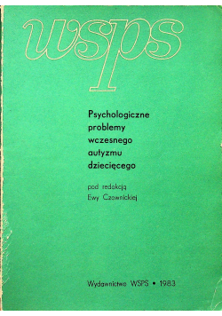 Psychologiczne problemy wczesnego autyzmu dziecięcego