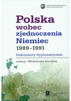 Polska wobec zjednoczenia Niemiec 1989-1991 dokumenty dyplomatyczne