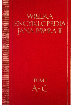 Wielka encyklopedia Jana Pawła II Tom I