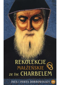Rekolekcje małżeńskie ze św. Charbelem