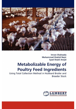 Metabolizable Energy of Poultry Feed Ingredients