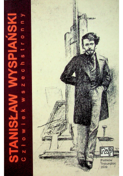 Stanisław Wyspiański Człowiek wszechstronny