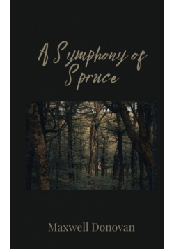 A Symphony of Spruce