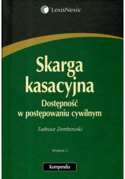 Skarga kasacyjna. Dostępność w postępowaniu cywilnym