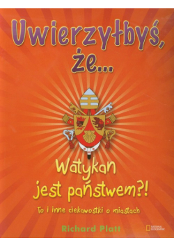 Platt Richard - Uwierzyłbyś że Watykan jest państwem