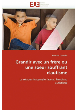 Grandir avec un frère ou une soeur souffrant d''autisme