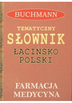 Tematyczny słownik łacińsko-polski Powszechny słownik łacińsko polski
