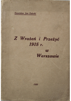 Z Wrażeń i Przeżyć 1915r w Warszawie  1920r plus autograf Zaleskiego